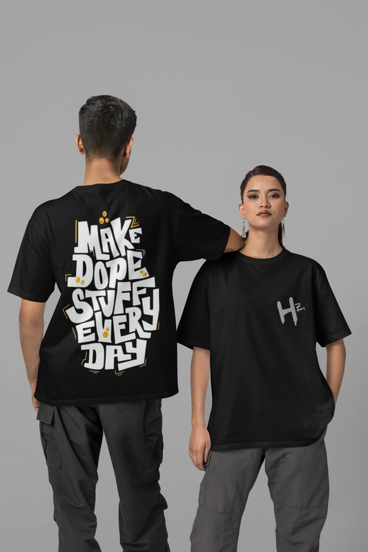 Hastinz "Make Dope Stuff Every Day" Oversized T-Shirt - Premium Motivational Streetwear